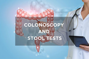 Colonoscopy and Stool tests